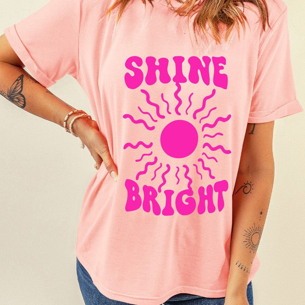 SHINE BRIGHT Round Neck Short Sleeve T-ShirtSHINE BRIGHT Round Neck Short Sleeve T-Shirt